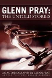 Glenn Pray: The Untold Stories